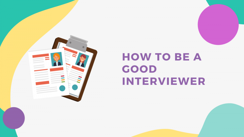 Top Tips for Being a Good Interviewer
